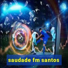 saudade fm santos